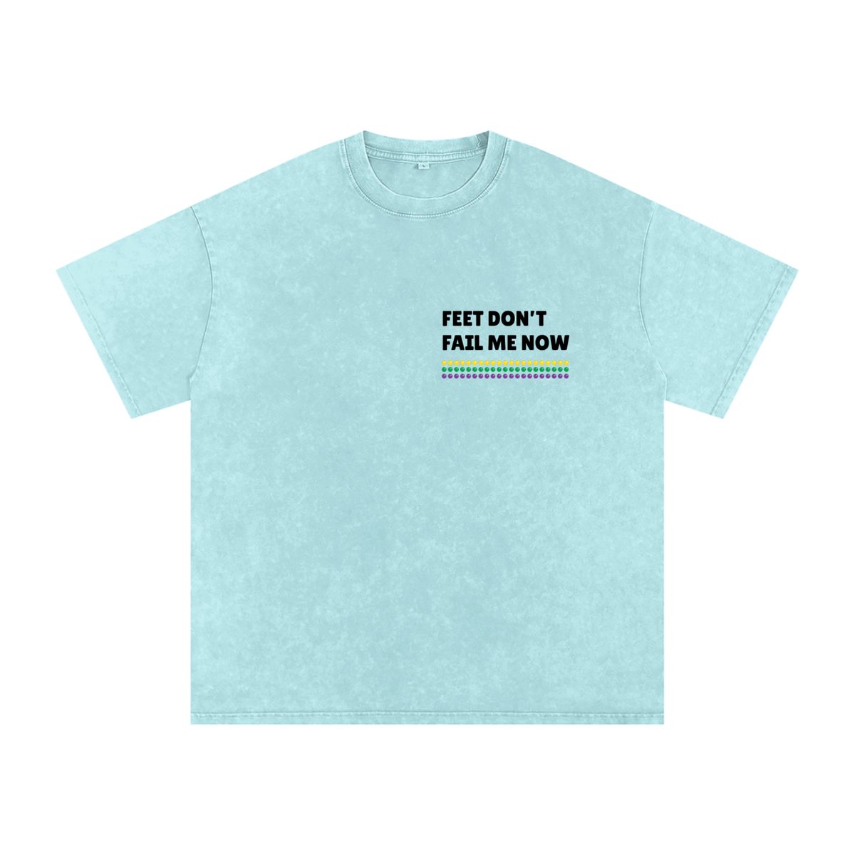Don't Fail Me Now Tee
